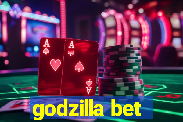 godzilla bet